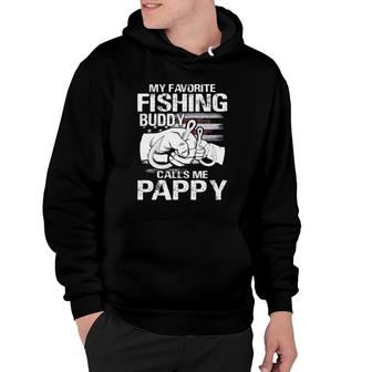 My Favorite Fishing Buddy Calls Me Pappy Hoodie - Seseable