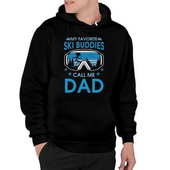 My Favorite Ski Buddies Call Me Dad Snow Skiing Hoodie - Seseable