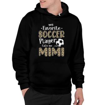 My Favorite Soccer Player Calls Me Mimi Leopard Hoodie - Seseable