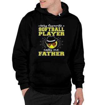 My Favorite Softball Player Calls Me Father Unisex Hoodie - Seseable