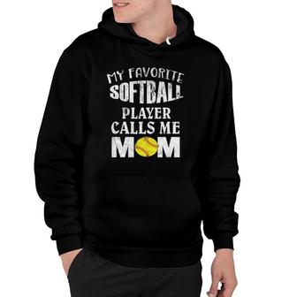 My Favorite Softball Player Calls Me Mom - Funny Coaches Hoodie - Seseable