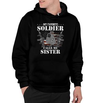 My Favorite Soldier Calls Me Sister Veteran S Hoodie - Seseable