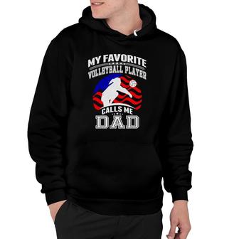 My Favorite Volleyball Player Calls Me Dad Proud Father Gift Hoodie - Seseable