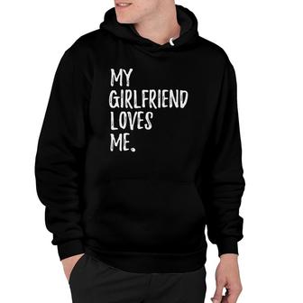 My Girlfriend Loves Me For Gift Boyfriend Hoodie | Mazezy CA