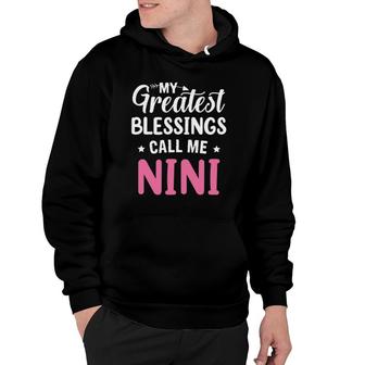My Greatest Blessings Calls Me Nini Happy Mothers Day Hoodie - Seseable