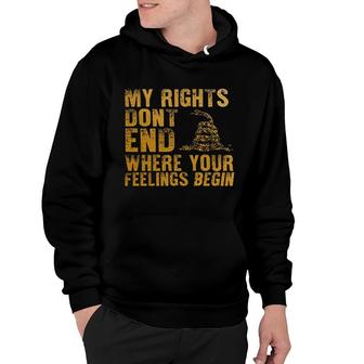 My Rights Dont End Where Your Feelings Enjoyable Gift 2022 Hoodie - Thegiftio UK