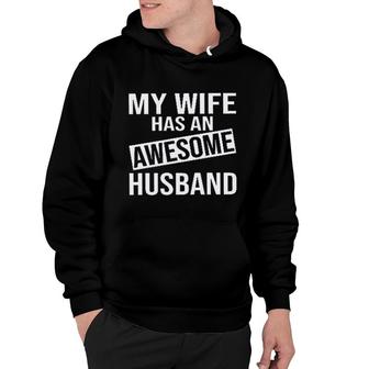 My Wife Has An Awesome Husband 2022 Trend Hoodie - Seseable