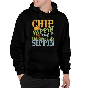 Nachos Chip Dippin And Margaritas Sippin Cinco De Mayo Hoodie - Seseable