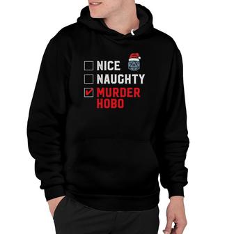 Naughty Nice Murder Hobo D20 Tabletop Gamer Funny Christmas V2 Hoodie - Thegiftio