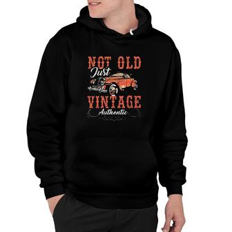 Not Old Just Vintage Car Authentic New Hoodie - Seseable