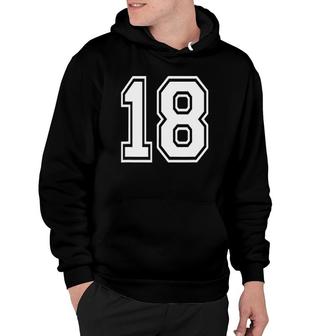 Number 18 18Th Birthday Gift Player Team Numbered Jersey Hoodie | Mazezy