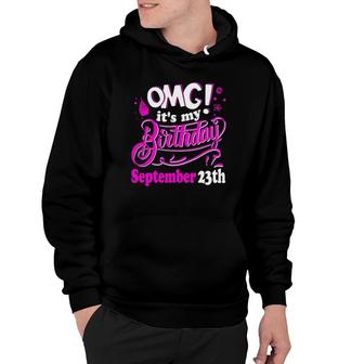 Omg Its My Birthday September 23Th Gift Hoodie | Mazezy
