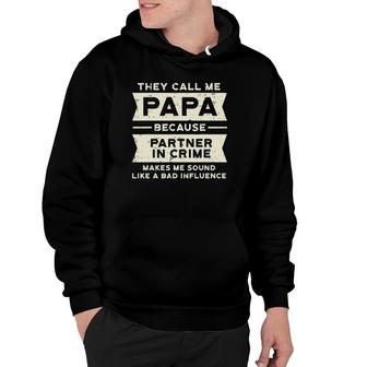 Papa Partner In Crime Bad Influence Funny Fathers Day Dad Hoodie - Seseable