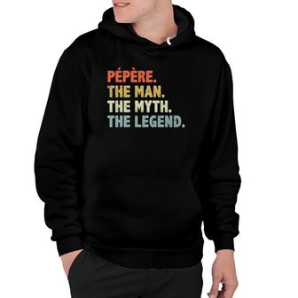 Pepere The Man Myth Legend Fathers Day Gift For Papa Uncle Hoodie - Seseable