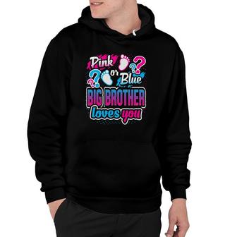 Pink Or Blue Big Brother Loves You Gender Reveal Baby Shower Hoodie | Mazezy