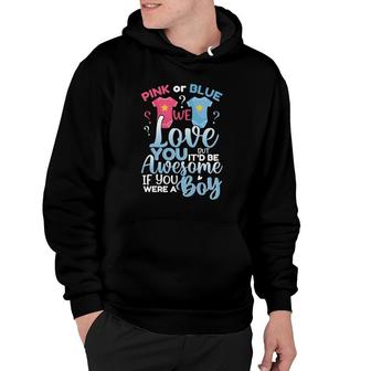Pink Or Blue We Love You Team Boy Funny Gender Reveal Party Hoodie - Seseable