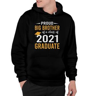 Proud Big Brother Of A Class Of 2021 Graduate Senior 21 Ver2 Hoodie - Seseable