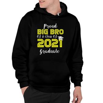 Proud Big Brother Of Class Of 2021 Graduate Funny Senior 21 Ver2 Hoodie - Seseable