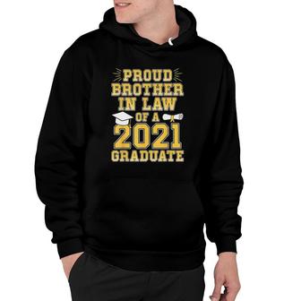 Proud Brother In Law Of A 2021 Graduate School Graduation Hoodie - Seseable