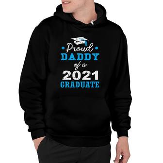 Proud Dad Of A 2021 Graduate School Fathers Day Hoodie - Seseable