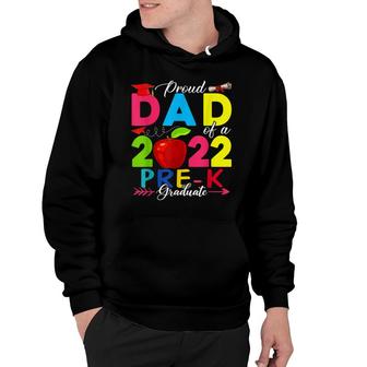 Proud Dad Of A 2022 Pre-K Graduate Funny Family Lover Hoodie - Seseable