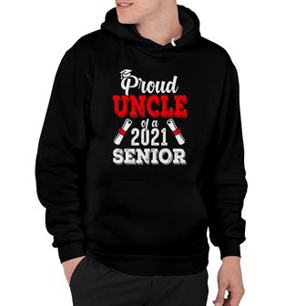 Proud Uncle Of A 2021 Senior Graduate 2021 Gifts Hoodie - Seseable