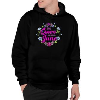 Queens Are Born In June Birthday Gift For Women Hoodie | Mazezy