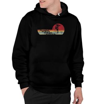 Retro Style Lineman The Man Myth Legend Father Day Lineman Hoodie - Seseable