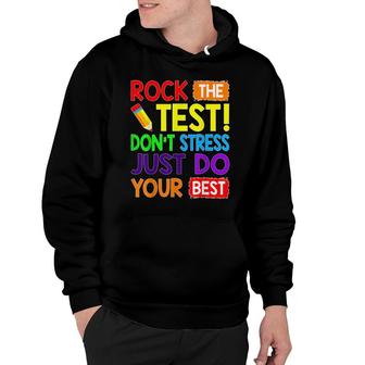 Rock The Test Just Do Your Best Funny Teacher Testing Day Hoodie - Seseable