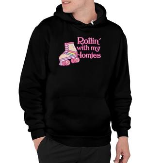 Rollin With My Homies Roller Skating Gift Roller Skate Hoodie | Mazezy