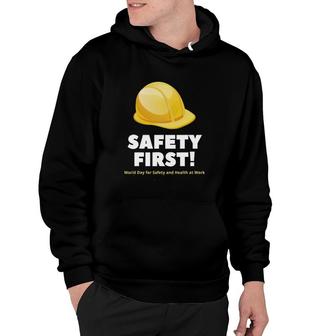 Safety First World Day For Safety And Health At Work Hoodie - Thegiftio UK