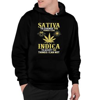 Sativa To Change The Things I Can Indica To Accept The Things I Can Not Hoodie | Mazezy