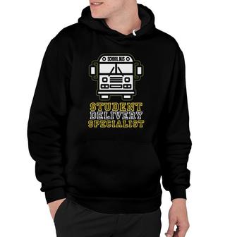 School Bus Driver Student Delivery Specialist Gift Hoodie - Seseable