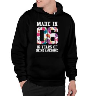 Sixteen Birthday Teenager Girls Born In 2006 16Th Birthday Hoodie | Mazezy
