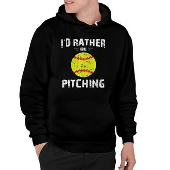 Softball S For Girls Pitcher Id Rather Be Pitching Hoodie - Thegiftio UK