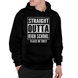 Straight Out Of High School Class Of 2022 Senior Graduation Hoodie - Seseable