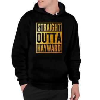 Straight Outta Hayward California Hoodie | Mazezy
