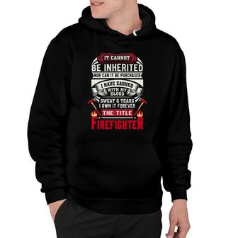 Sweat Tears I Own It Forever The Title Firefighter Hoodie - Seseable