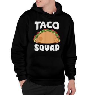 Taco Squad Taco Lover Cinco De Mayo Hoodie - Seseable