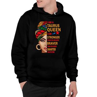 Taurus Queen I Am Stronger Birthday Gift For Taurus Zodiac Hoodie - Seseable