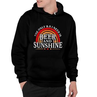 The Only BS I Need Is Beer And Sunshine Hoodie - Seseable