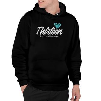 Thirteen Official Teenager Heart Cute 13Th Birthday Girls Hoodie | Mazezy