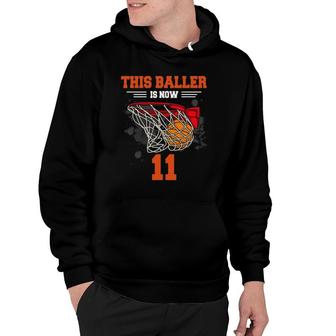 This Baller Is Now 11 Basketball 11Th Birthday 11 Years Old Hoodie | Seseable CA