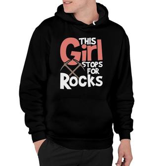This Girl Stops For Rocks - Rock Collector Geode Hunter Hoodie | Mazezy CA