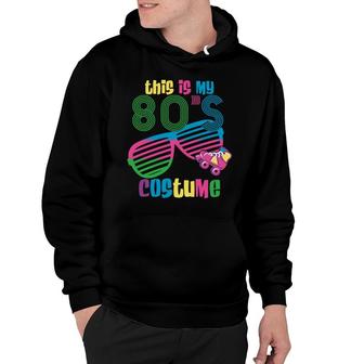 This Is My 80S Costume Skateboarding Sunglasses 90S Style Hoodie - Seseable