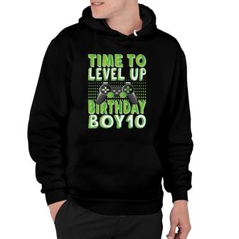 Time To Level Up Birthday Boy 10 Years Old Video Game Lover Hoodie - Seseable