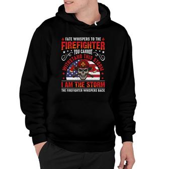 To The Firefighter I Am The Storm Funny Job Gift Hoodie - Seseable