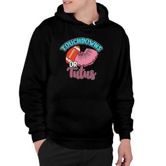 Touchdowns Or Tutus Gender Reveal Baby Party Announcement Hoodie | Mazezy