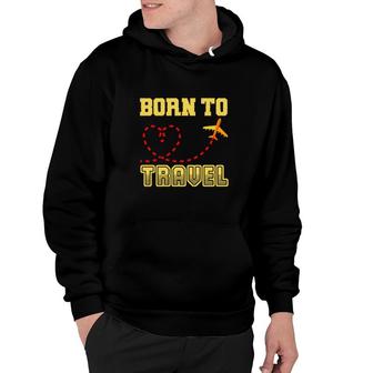 Travel Lovers Love Exploring And They Were Born To Travel Hoodie - Seseable