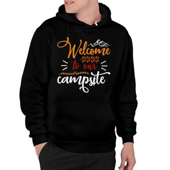 Travel Lovers Welcome To Their Campsite To Explore Hoodie - Seseable